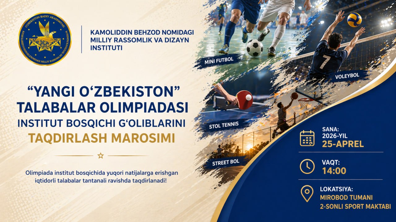 “Yangi O‘zbekiston” talabalar olimpiadasi Kamoliddin Behzod nomidagi Milliy rassomlik va dizayn instituti bosqichi g‘oliblarini taqdirlash marosimi o‘tkaziladi