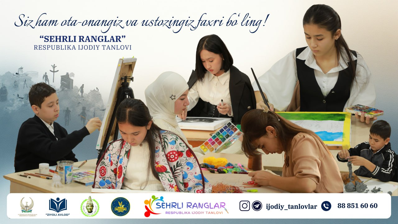 “ZIYOLI AVLOD” Xalqaro ijodiy tashkiloti tashabbusi bilan Kamoliddin Behzod nomidagi Milliy rassomlik va dizayn institutida "SEHRLI RANGLAR" Respublika tasviriy va amaliy san'at tanlovi o‘tkaziladi!